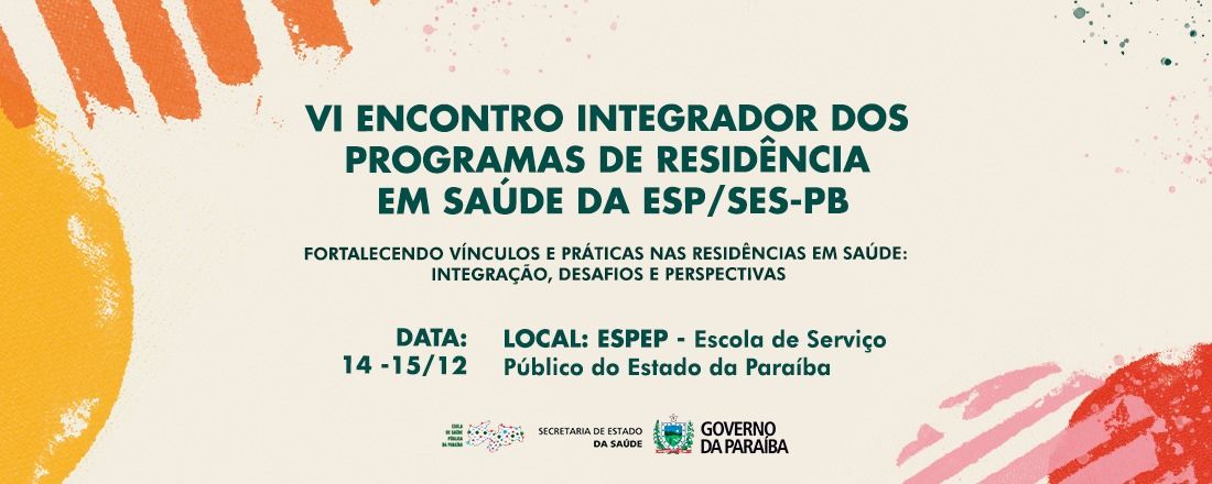 VI ENCONTRO INTEGRADOR DOS PROGRAMAS DE RESIDÊNCIA EM SAÚDE DA ESP/SES-PB