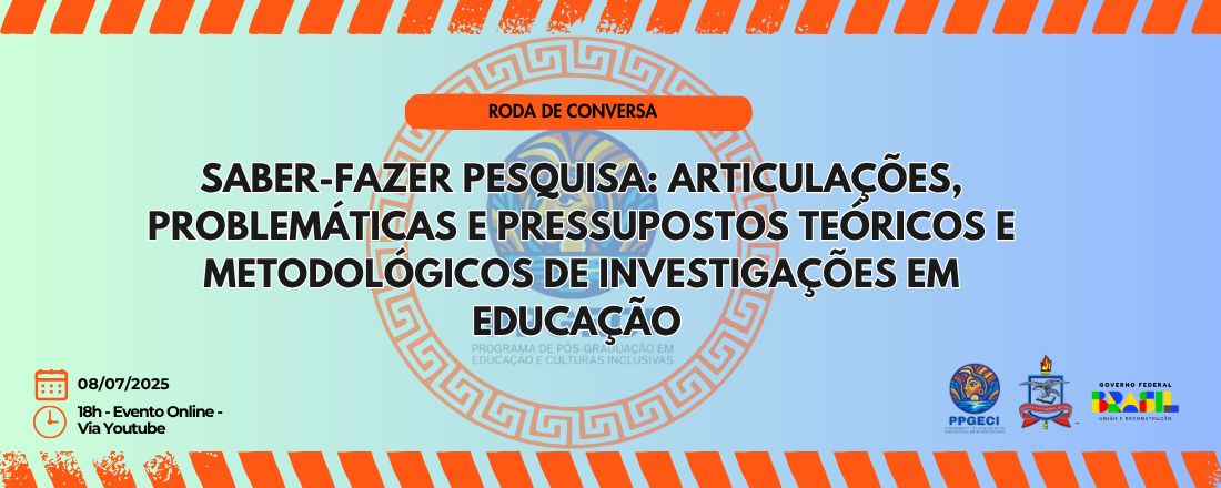 Roda de Conversa - SABER-FAZER PESQUISA: articulações, problemáticas e pressupostos teóricos e metodológicos de investigações em Educação