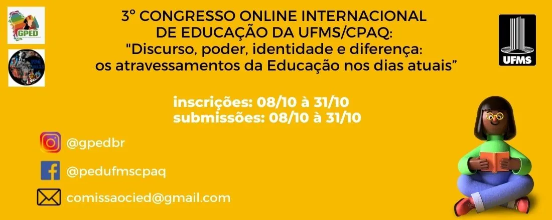 3º CONGRESSO ONLINE INTERNACIONAL DE EDUCAÇÃO DA UFMS/CPAQ: “Discurso, poder, identidade e diferença: os atravessamentos da Educação nos dias atuais”