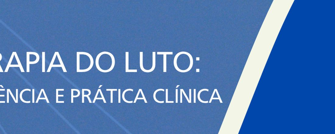 Terapia do Luto: Urgência e Prática clínica