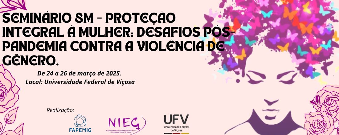 SEMINÁRIO 8M - PROTEÇÃO INTEGRAL À MULHER:  DESAFIOS PÓS-PANDEMIA CONTRA A VIOLÊNCIA DE GÊNERO