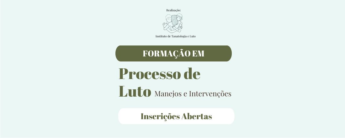 Formação em Processo de Luto: Manejos e Intervenções